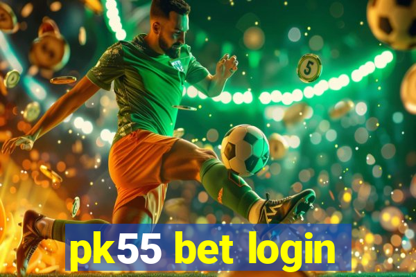 pk55 bet login